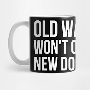 Old ways won't open new doors Mug